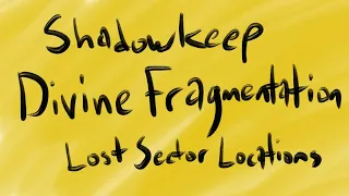 Shadowkeep — Divine Fragmentation — All Three Lost Sector Locations