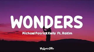 Michael Patrick Kelly - Wonders (Lyrics) ft. Rakim