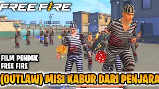 FILM PENDEK FREE FIRE!! MISI KABUR DARI PENJARA!! OUTLAW!!