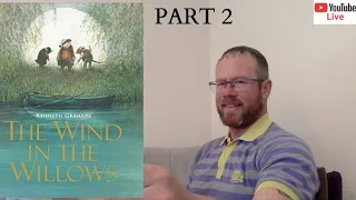 Live Reading | Kenneth Grahame - The Wind in the Willows (Part 2 | ch.5-8)