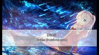 Nightcore - I'm blue (bruteforce remix)