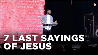 7 Last Sayings of Jesus | He Said What? Jesus’ Last Words Wk# 1 | Daryl Black