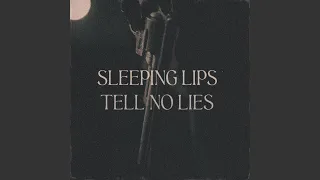 Sleeping Lips Tell No Lies