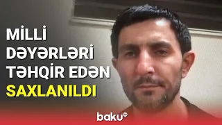 Milli dəyərləri təhqir edən saxlanıldı - BAKU TV