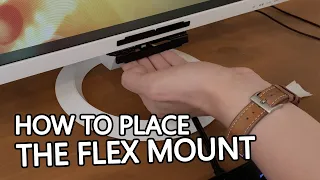 How to place the Flex Mount