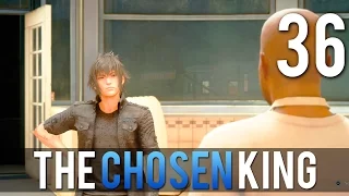 [36] The Chosen King  (Let's Play Final Fantasy XV PS4 Pro w/ GaLm)