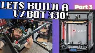 VZBOT 330 Build Series Part 3 #3dprinting #livestream