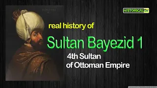 Who was Bayezid 1 | 4th Sultan of Ottoman Empire | Real History of Bayezid 1 | Yildirim