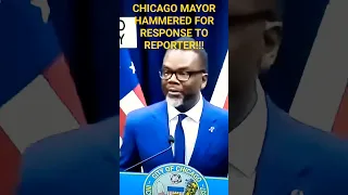 CHICAGO MAYOR HAMMERED FOR RESPONSE TO REPORTER WHAT!!!