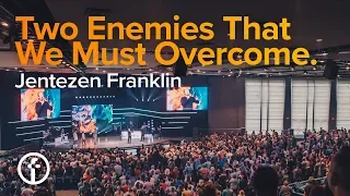 Two Enemies That We Must Overcome | Pastor Jentezen Franklin