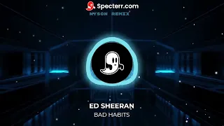 Ed Sheeran Bad Habits(Nyson Remix)