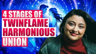 4 Stages of Twin Flame Harmonious Union | My TwinFlame Journey