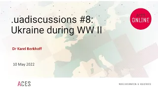 #uadiscussions #8: Ukraine during WW II with Dr Karel Berkhoff