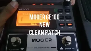 Mooer Ge100 new Clean patch.