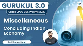 Miscellaneous | Concluding Indian Economy | Gurukul 3.0 | Sunil Singh