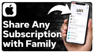 How To Share Any Apple Subscriptions With Family