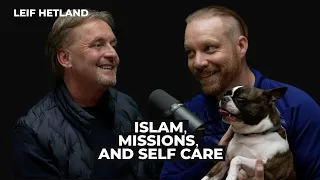 Leif Hetland: Islam, Missions, and Self Care