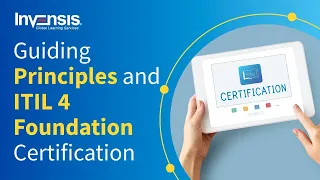 ITIL® 4 Guiding Principles | ITIL® 4 Foundation Certification | ITIL® Training | Invensis Learning