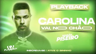 PLAYBACK | KAROLINA VAI NO CHÃO | O ERÓTICO | VERSÃO PISEIRO |@WPPLAYBACKS