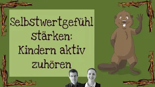 Selbstwertgefühl stärken: Kindern aktiv zuhören