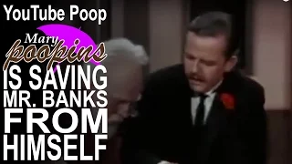 [YTP] Mary Poopins Is Saving Mr. Banks from Himself