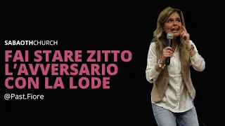 28-05-23 Domenica Gospel | FAI STARE ZITTO L'AVVERSARIO CON LA LODE | Past.Fiore