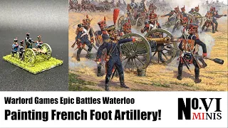 How to Paint a Battery of French Foot Artillery for Epic Battles: Waterloo, Super Quick!