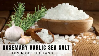 MAKE YOUR OWN SEA SALT FROM THE OCEAN // ROSEMARY GARLIC SEA SALT