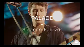 Palace - So Long Forever (Live at Point Ephémère)