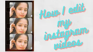 HOW I EDIT MY INSTAGRAM VIDEOS USING InShot APP | Mitali Sharma