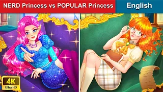 NERD Princess vs POPULAR Princess 👸 Bedtime Stories 🌛 Fairy Tales in English |@WOAFairyTalesEnglish