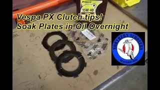 Vespa Clutch Assembly tip! Oil Soaking or Only Dip?/All PX & Vintage Frame