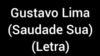 Gustavo Lima - Saudade Sua (letra / legenda)