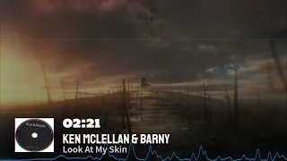 Ken McLellan & Barny - Look At My Skin
