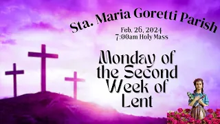 Feb. 26, 2024 / Monday of the Second Week of Lent.