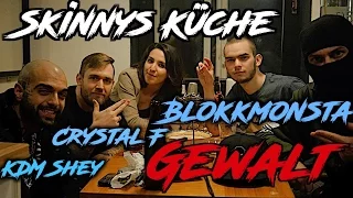 Skinnys Küche mit Blokkmonsta, Crystal F & KDM Shey über Gewalt, Waffen, US-Ghettos, Leaks uvm.