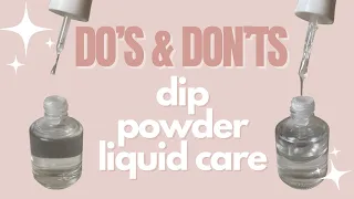 DO’S and DON’TS - Dip Powder Liquid System Care