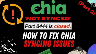 Chia Coin App 'Not Synced' Fixing Chia Not Syncing Issues and looking at Port and Databases (Part 2)