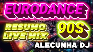 EURODANCE 90S RESUMO LIVE MIX VOLUME 04 (AleCunha DJ)