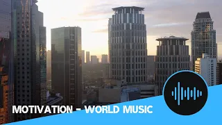 CORPORATE BACKGROUND MUSIC BY MOTIVATION WORLD MUSIC