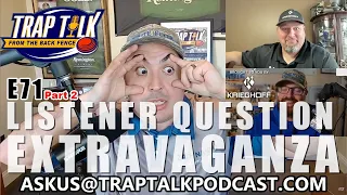 Listener Question Extravaganza - PART 2 - TRAP TALK - E71