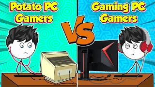 Potato PC Gamers VS Gaming PC Gamers