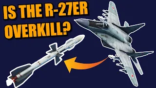 War Thunder Is the R-27ER OVERKILL? Or rather the R-27R enough? or we NEED it for BALANCE?