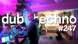 Dub Techno Mix - Drift Deeper Live Show 247 - 05.11.23