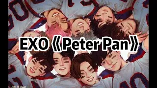 全站最快5分钟学唱EXO《Peter Pan》，彼得潘啊，终于来了。