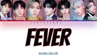 ENHYPEN (엔하이픈) 'Fever' Colour coded lyrics (Han/Rom/Eng)