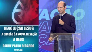 A oração é a nossa elevação a Deus - Padre Paulo Ricardo  (11/01/20)