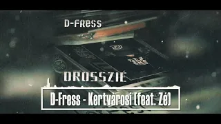 D-Fress - Kertvárosi (feat. Zé) |OFFICIAL MUSIC| / Drosszié LP /