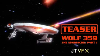 Wolf 359: The Massacre Part 1 (TEASER)  (JTVFX)