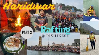 Rafting in Rishikesh | Har ki Pauri | Market @ Haridwar | Part 2 | Vlog 24 170224